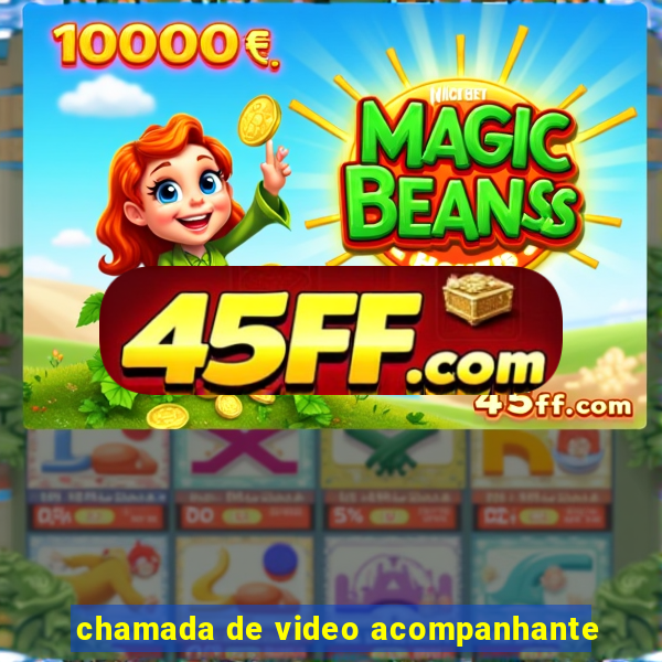chamada de video acompanhante